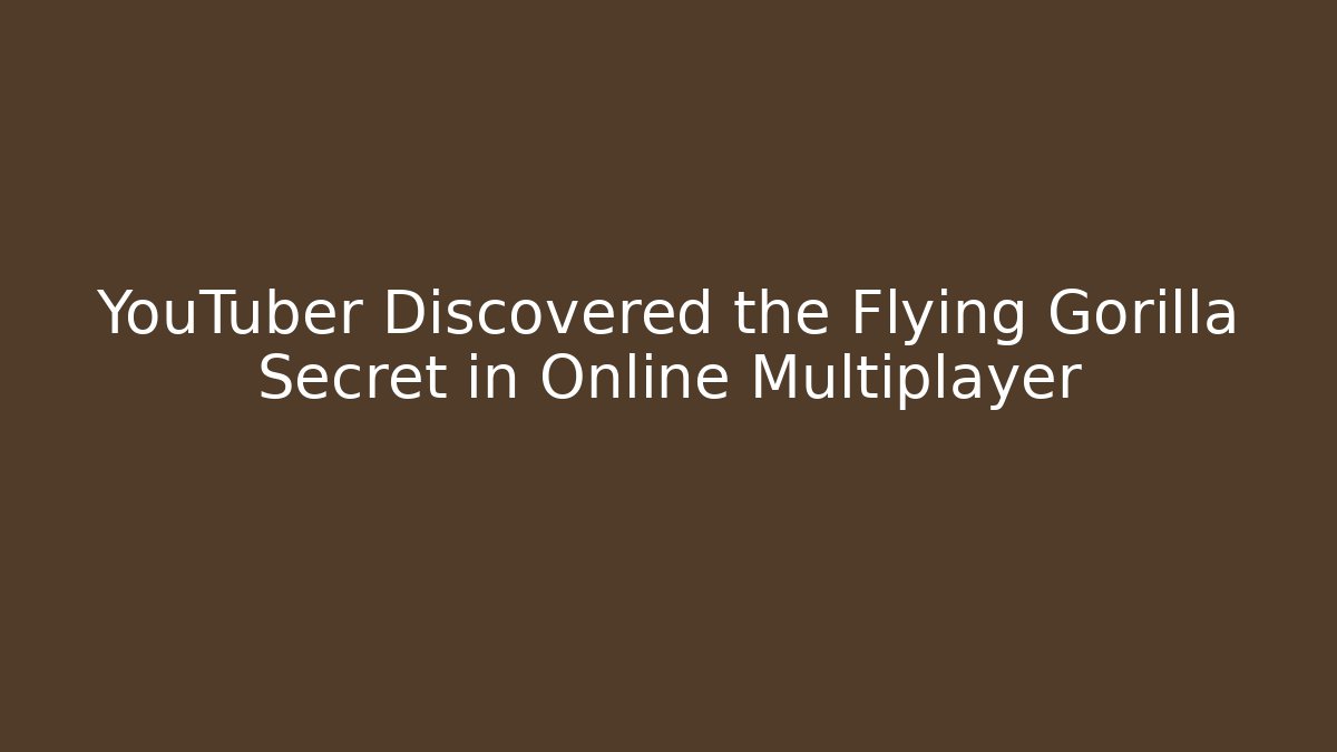 YouTuber Discovered the Flying Gorilla Secret in Online Multiplayer - Critter Realm