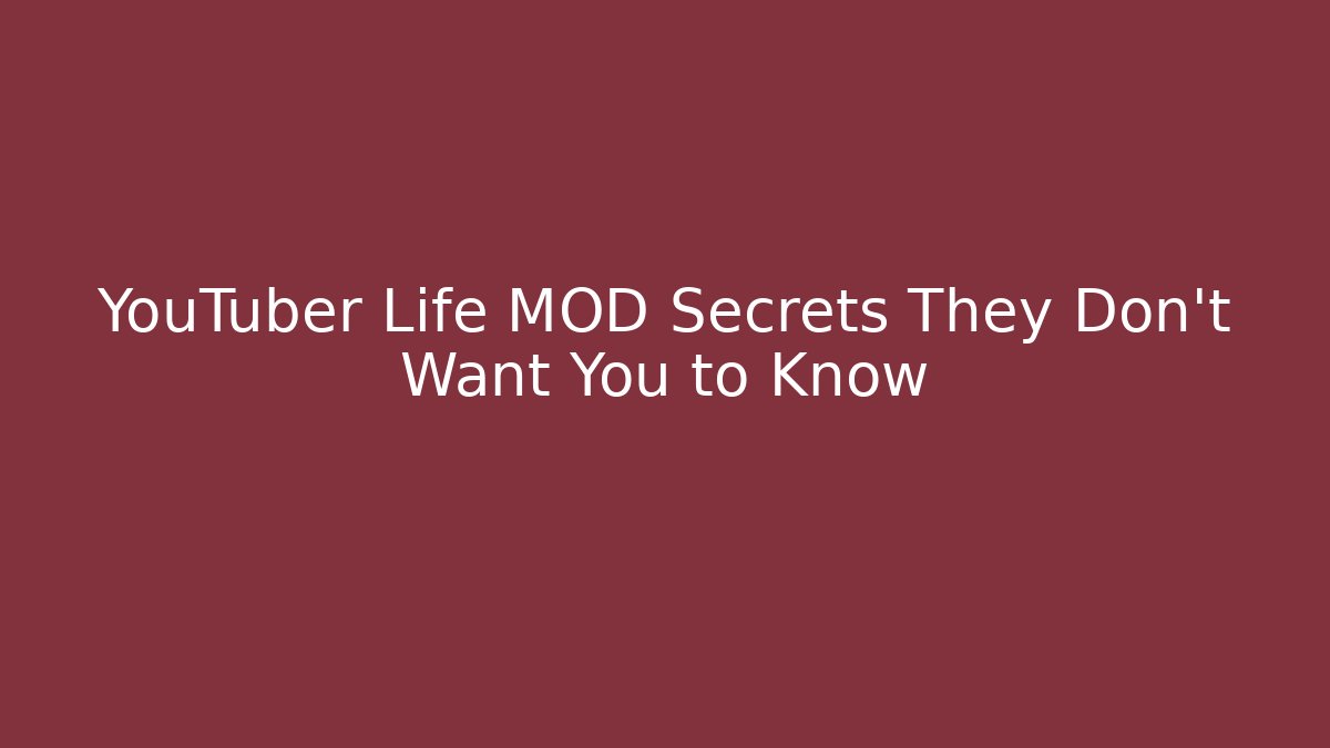 YouTuber Life MOD Secrets They Don't Want You to Know