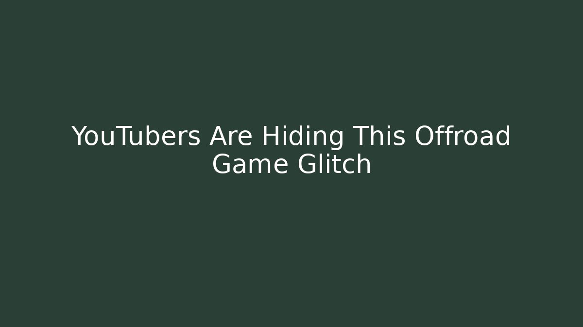 YouTubers Are Hiding This Offroad Game Glitch - Critter Realm