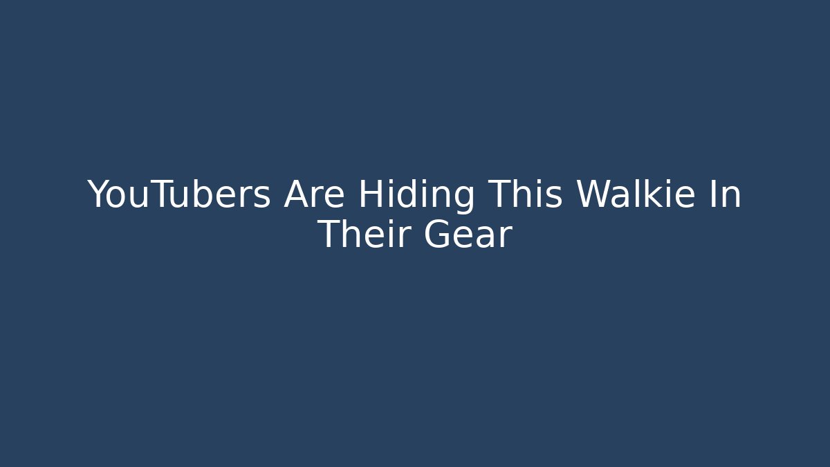 YouTubers Are Hiding This Walkie In Their Gear