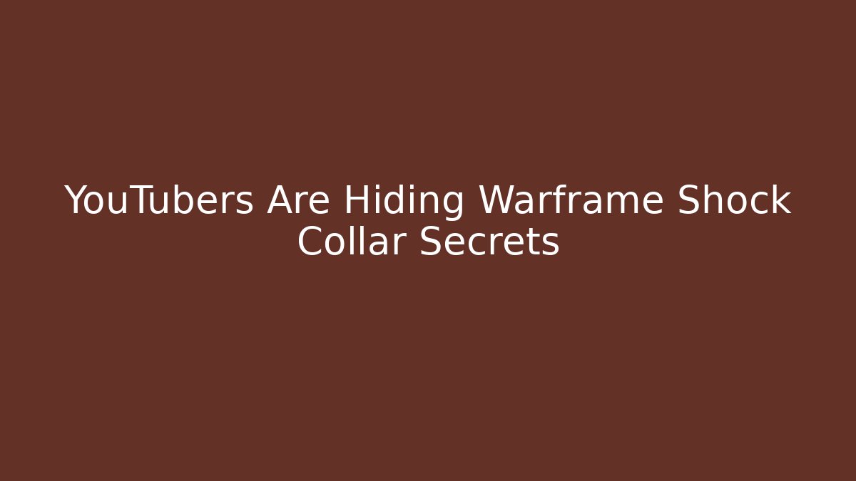YouTubers Are Hiding Warframe Shock Collar Secrets