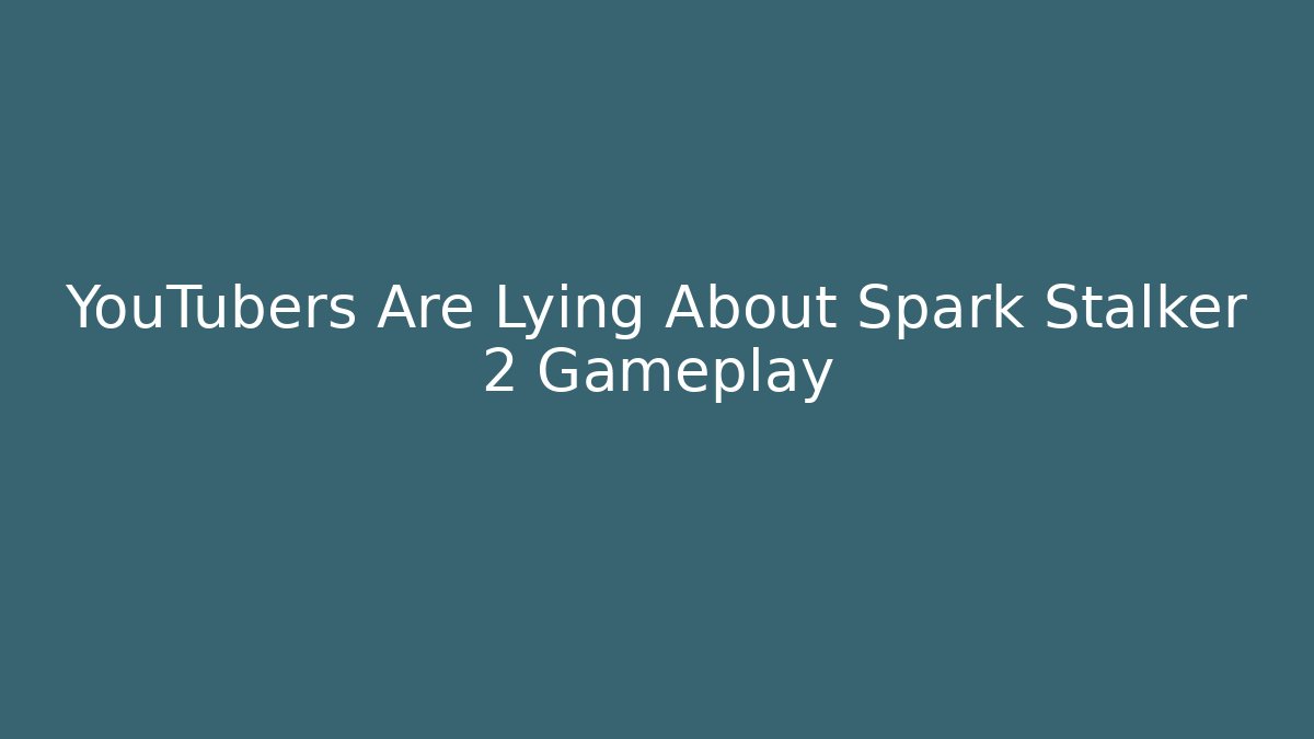 YouTubers Are Lying About Spark Stalker 2 Gameplay