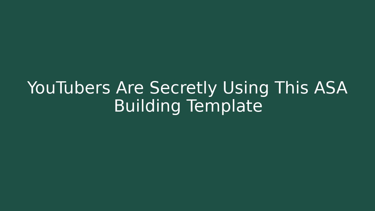 YouTubers Are Secretly Using This ASA Building Template