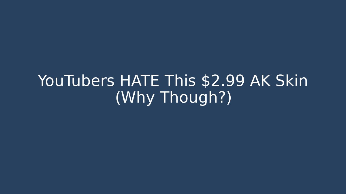 YouTubers HATE This $2.99 AK Skin (Why Though?)