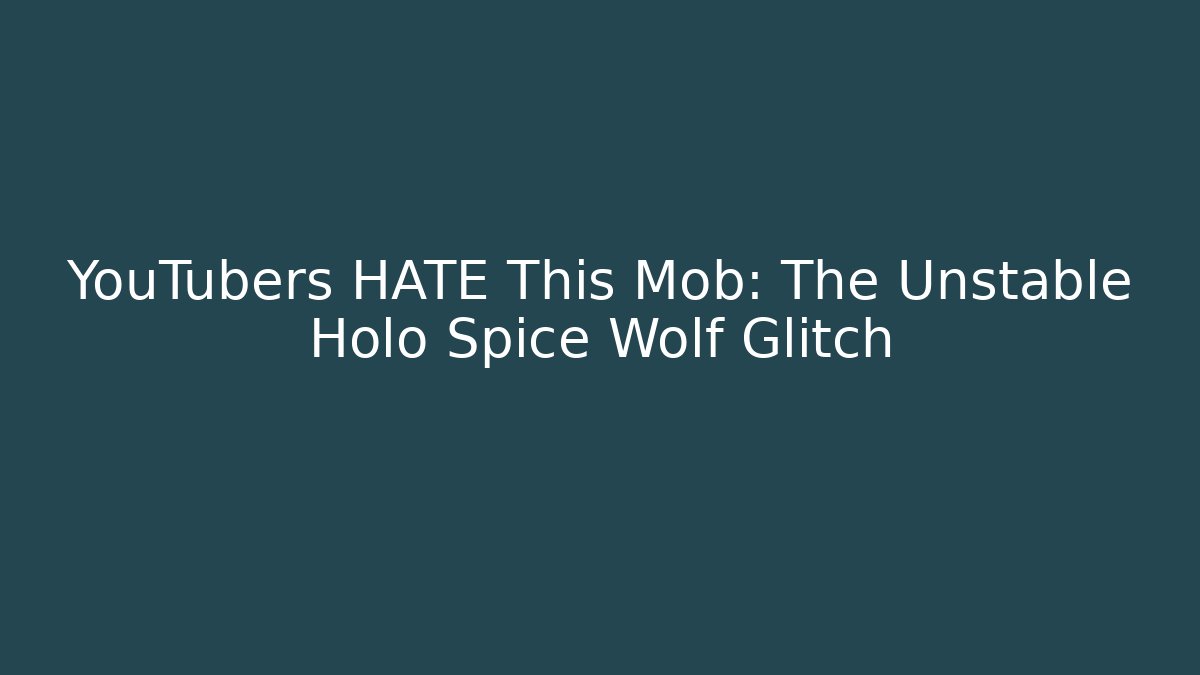 YouTubers HATE This Mob: The Unstable Holo Spice Wolf Glitch - Critter Realm