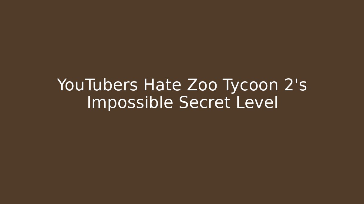 YouTubers Hate Zoo Tycoon 2's Impossible Secret Level