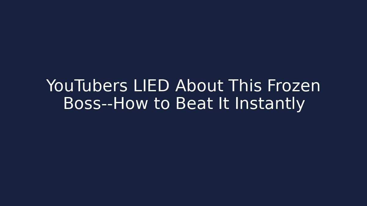 YouTubers LIED About This Frozen Boss—How to Beat It Instantly