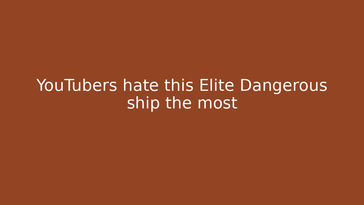 YouTubers hate this Elite Dangerous ship the most - Critter Realm