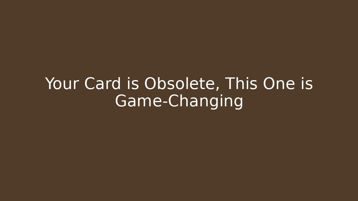 Your Card is Obsolete, This One is Game-Changing - Critter Realm