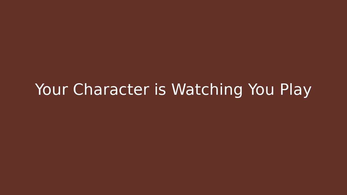 Your Character is Watching You Play - Critter Realm