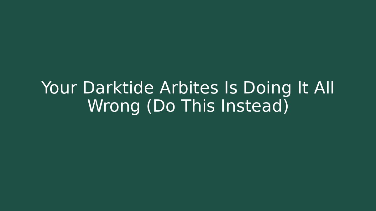 Your Darktide Arbites Is Doing It All Wrong (Do This Instead)