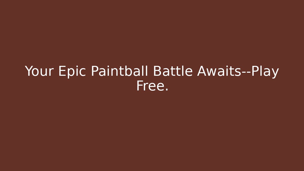 Your Epic Paintball Battle Awaits—Play Free.
