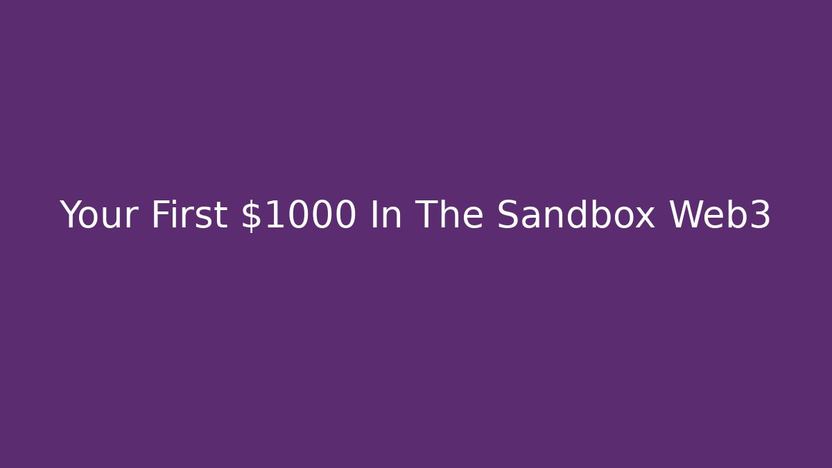 Your First $1000 In The Sandbox Web3 - Critter Realm