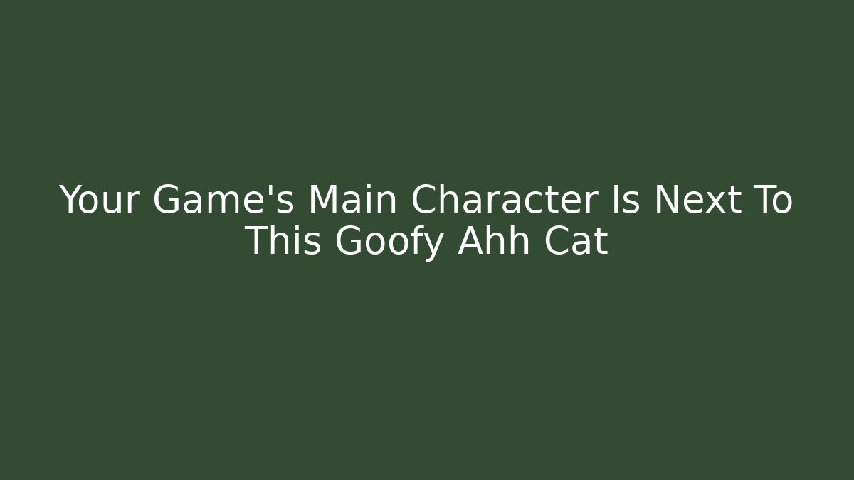 Your Game's Main Character Is Next To This Goofy Ahh Cat - Critter Realm
