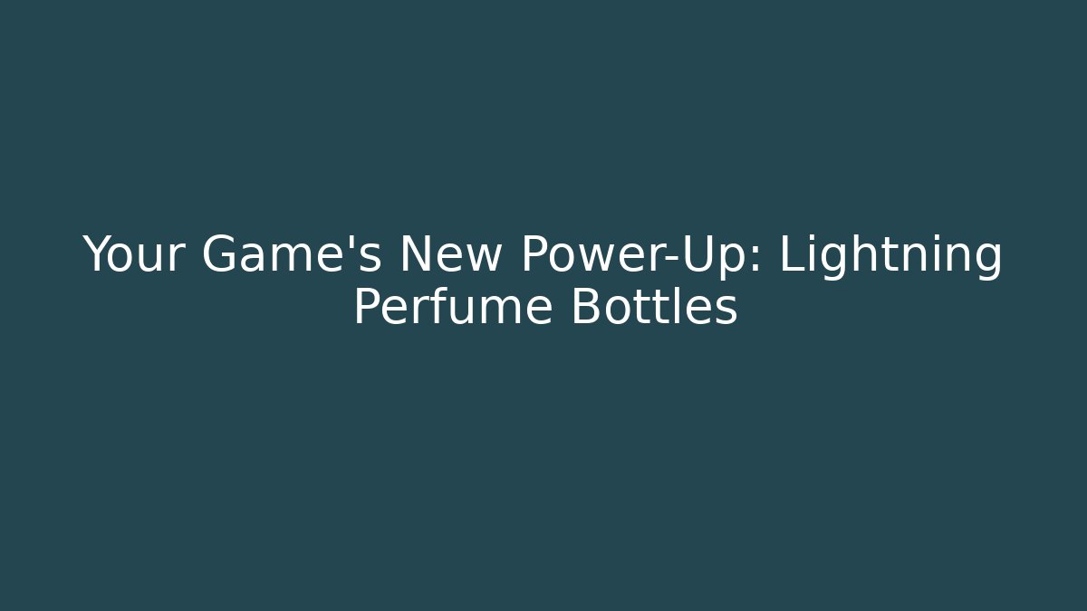 Your Game's New Power-Up: Lightning Perfume Bottles - Critter Realm