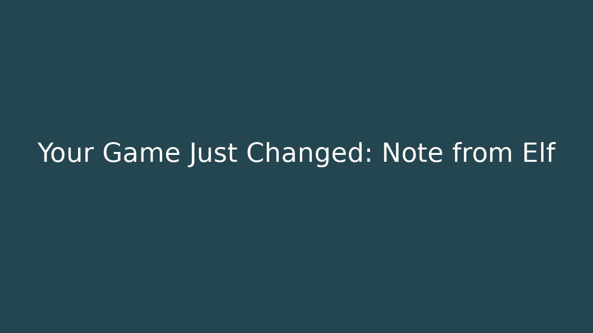 Your Game Just Changed: Note from Elf - Critter Realm
