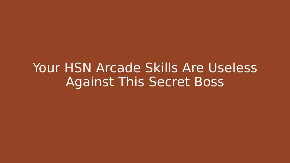 Your HSN Arcade Skills Are Useless Against This Secret Boss