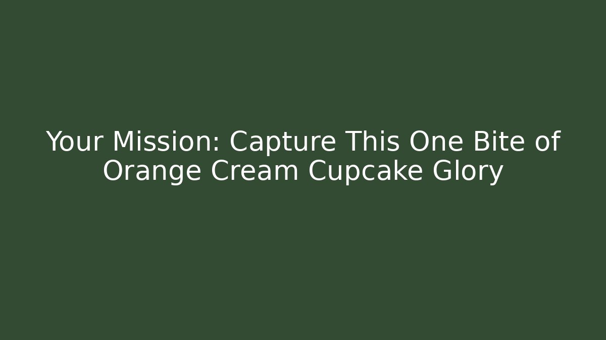 Your Mission: Capture This One Bite of Orange Cream Cupcake Glory