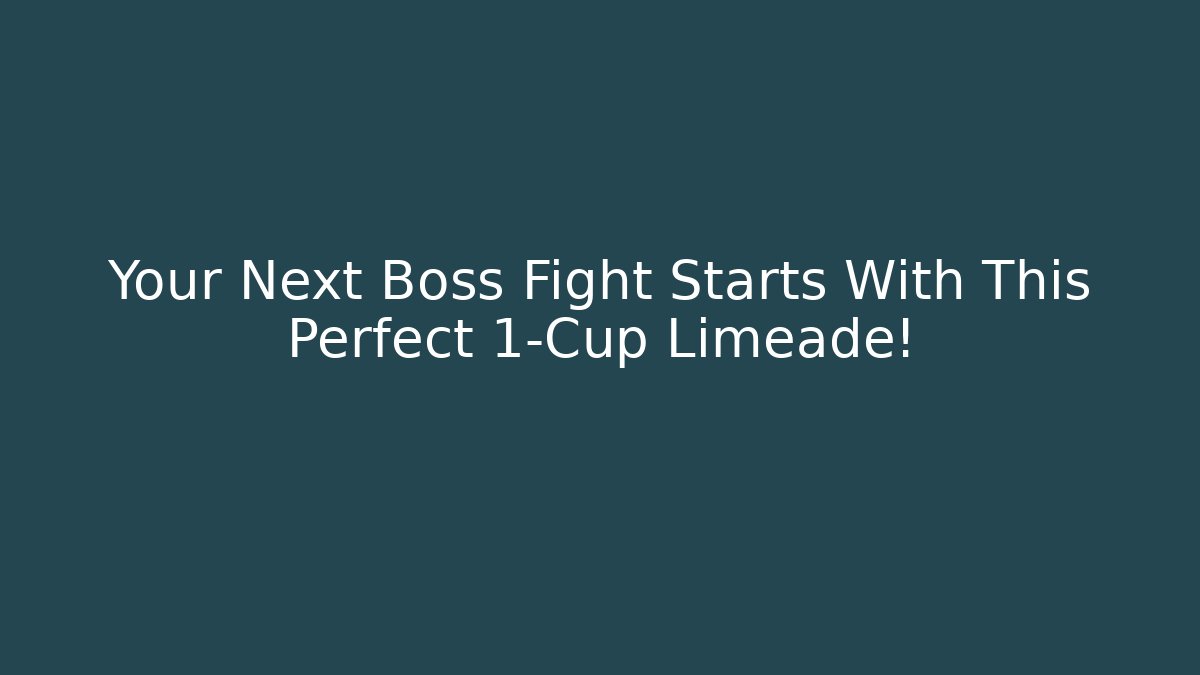 Your Next Boss Fight Starts With This Perfect 1-Cup Limeade!
