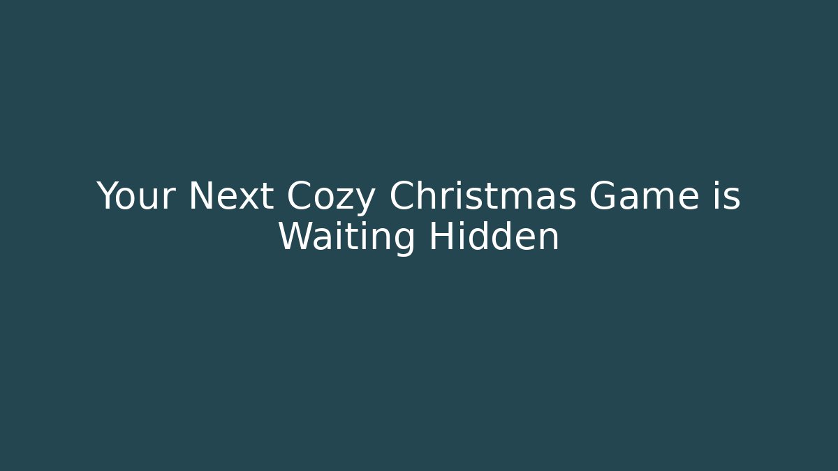 Your Next Cozy Christmas Game is Waiting Hidden