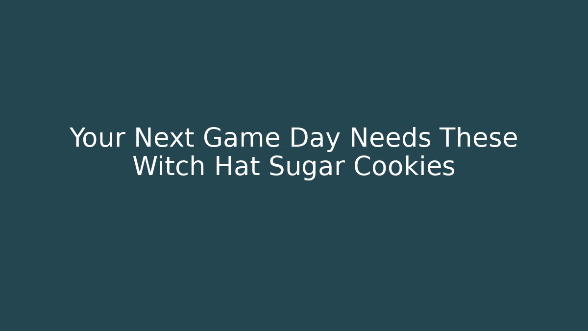 Your Next Game Day Needs These Witch Hat Sugar Cookies
