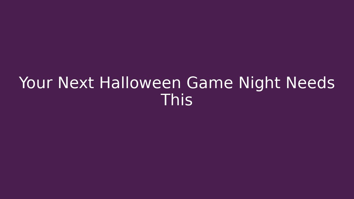 Your Next Halloween Game Night Needs This