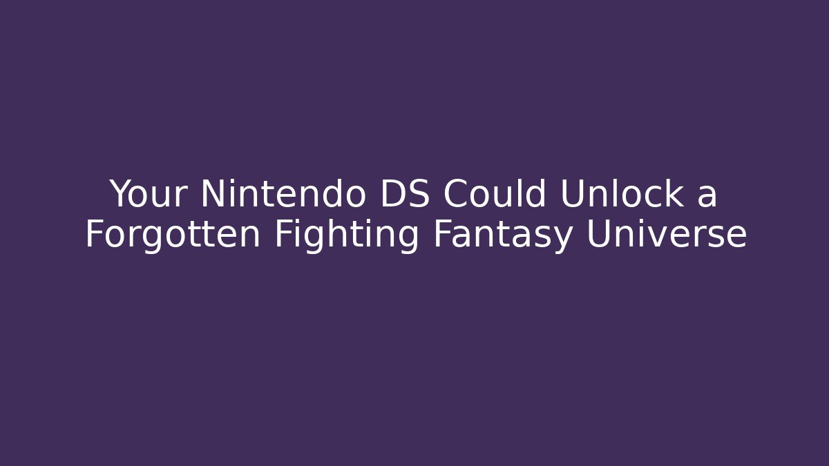 Your Nintendo DS Could Unlock a Forgotten Fighting Fantasy Universe