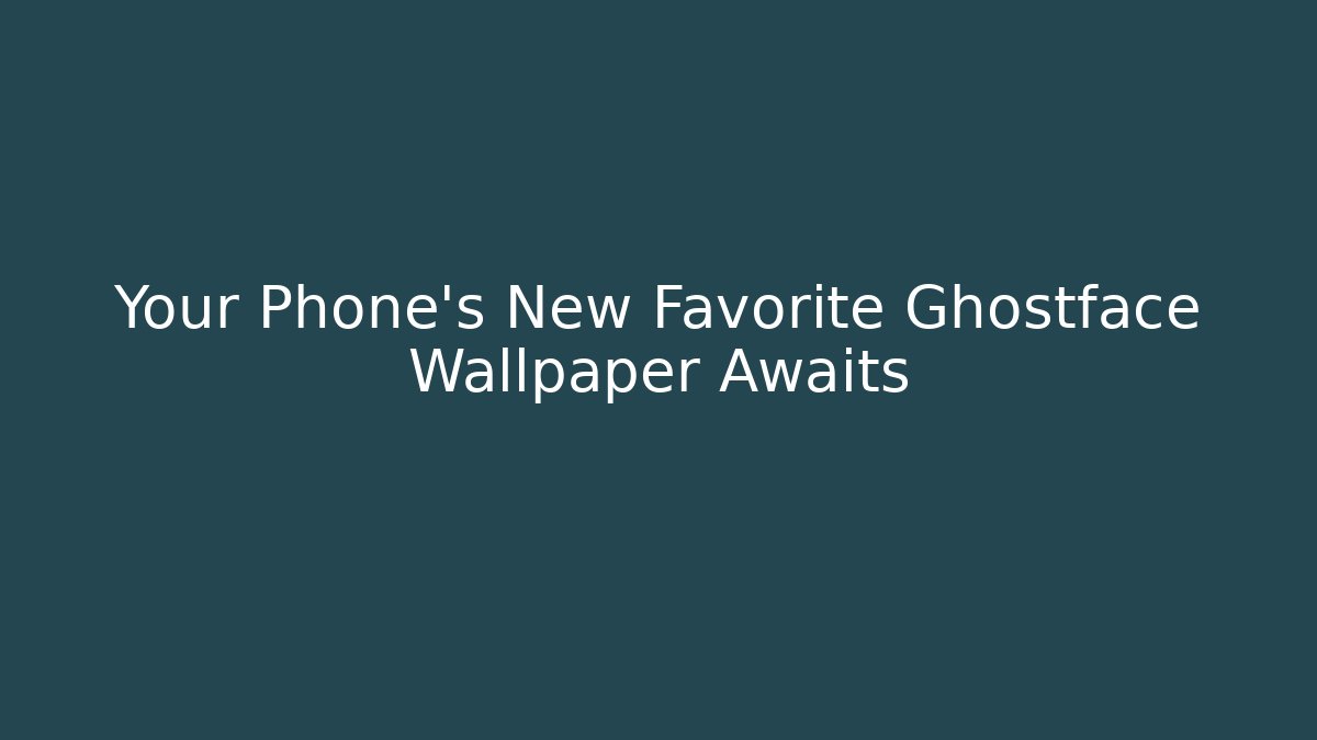 Your Phone’s New Favorite Ghostface Wallpaper Awaits