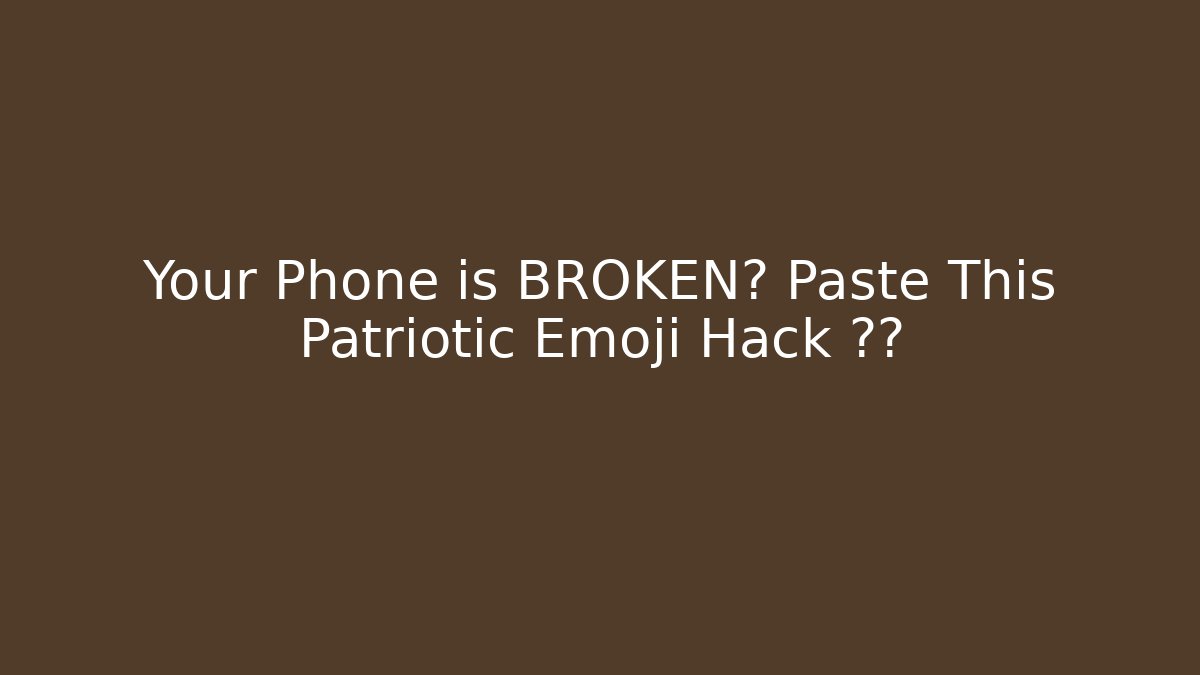 Your Phone is BROKEN? Paste This Patriotic Emoji Hack 🚀💥 - Critter Realm