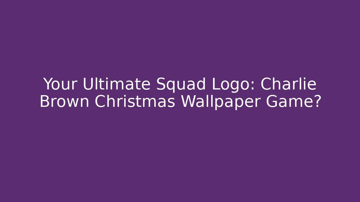 Your Ultimate Squad Logo: Charlie Brown Christmas Wallpaper Game脸 - Critter Realm