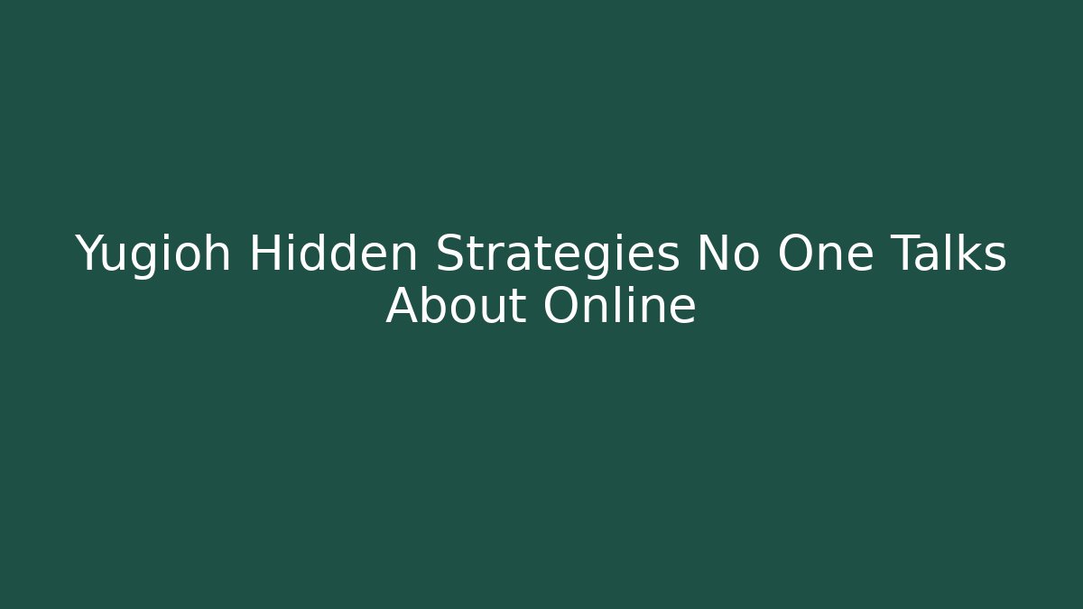 Yugioh Hidden Strategies No One Talks About Online