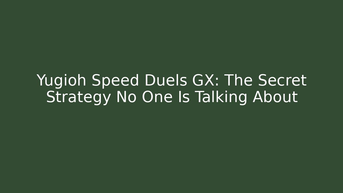 Yugioh Speed Duels GX: The Secret Strategy No One Is Talking About