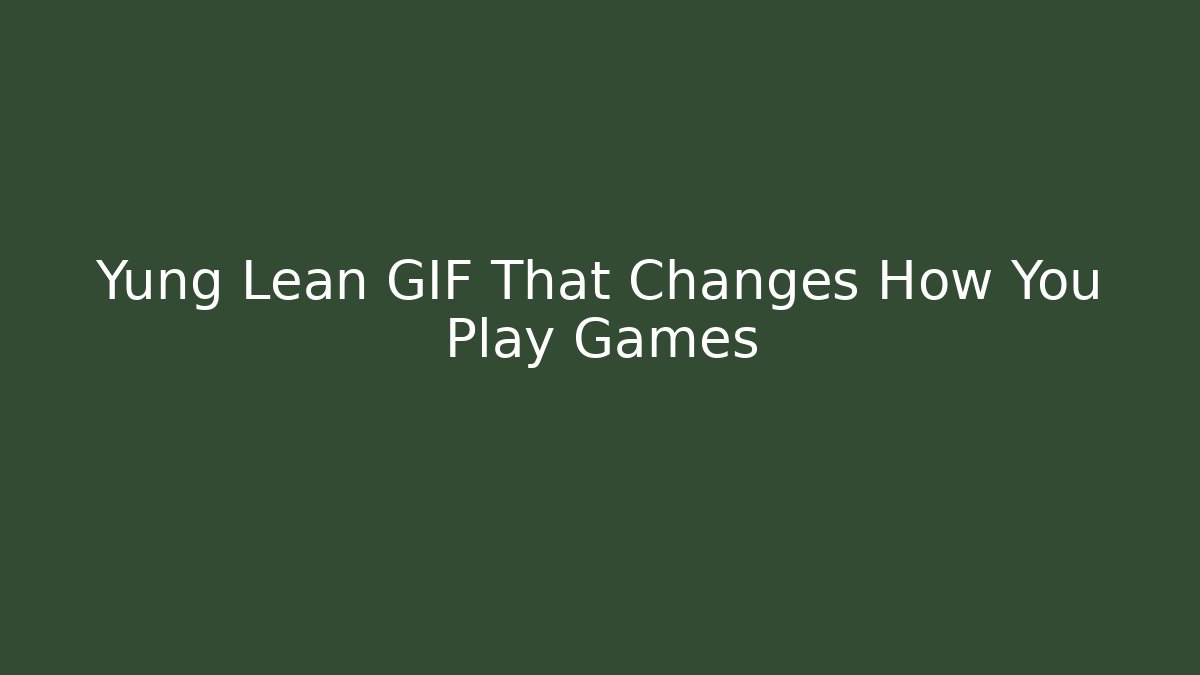 Yung Lean GIF That Changes How You Play Games
