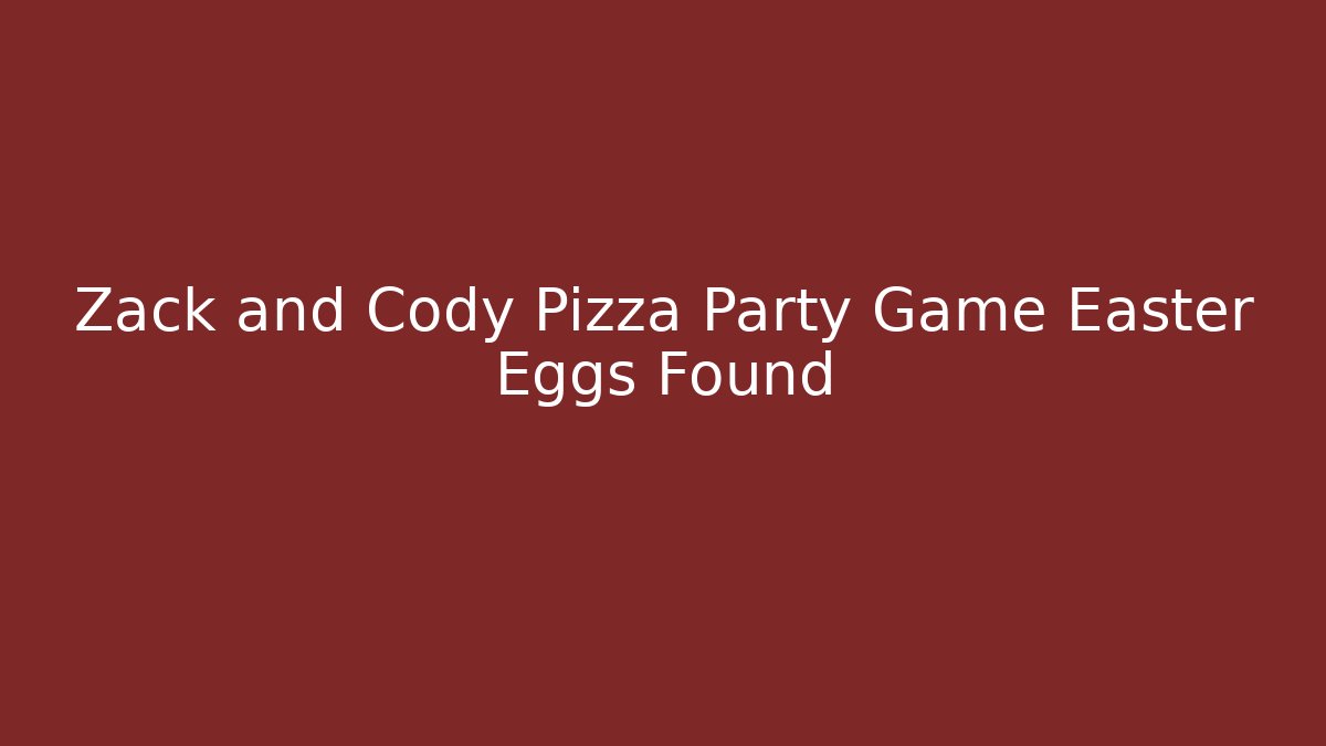 Zack and Cody Pizza Party Game Easter Eggs Found