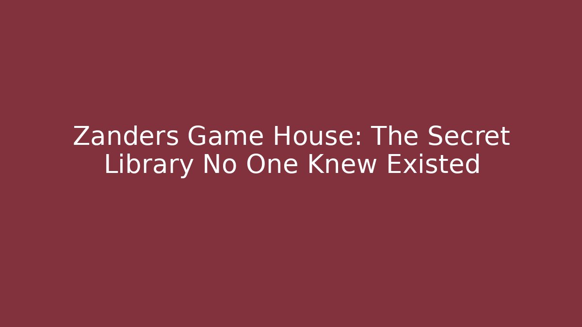 Zanders Game House: The Secret Library No One Knew Existed - Critter Realm