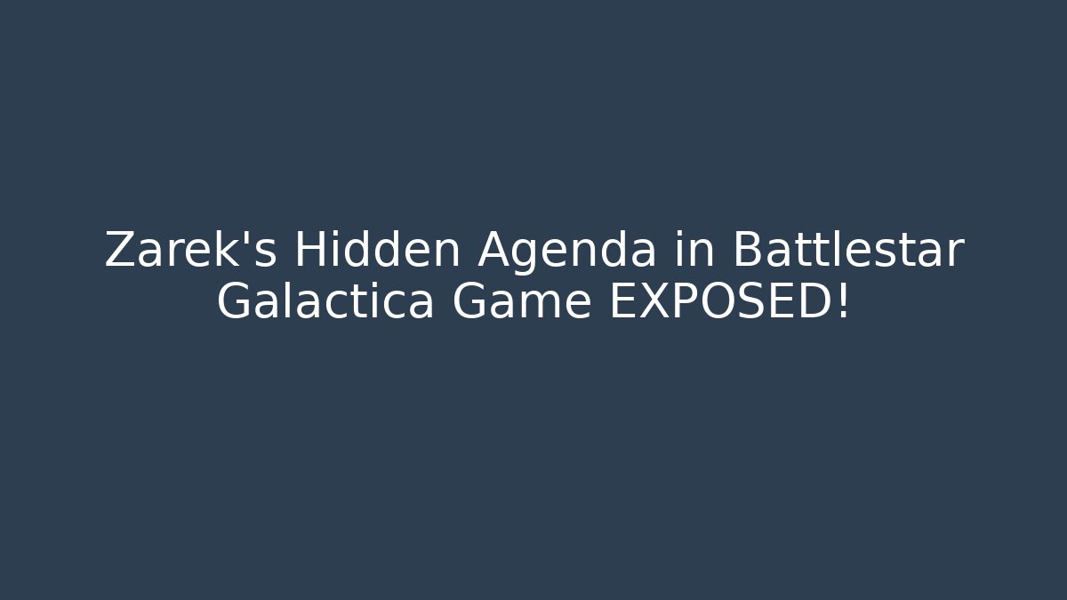 Zarek's Hidden Agenda in Battlestar Galactica Game EXPOSED!