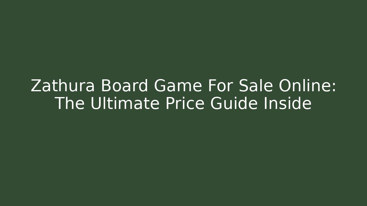 Zathura Board Game For Sale Online: The Ultimate Price Guide Inside - Critter Realm
