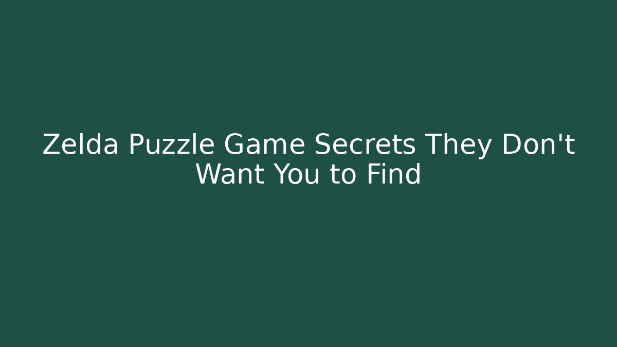 Zelda Puzzle Game Secrets They Don't Want You to Find
