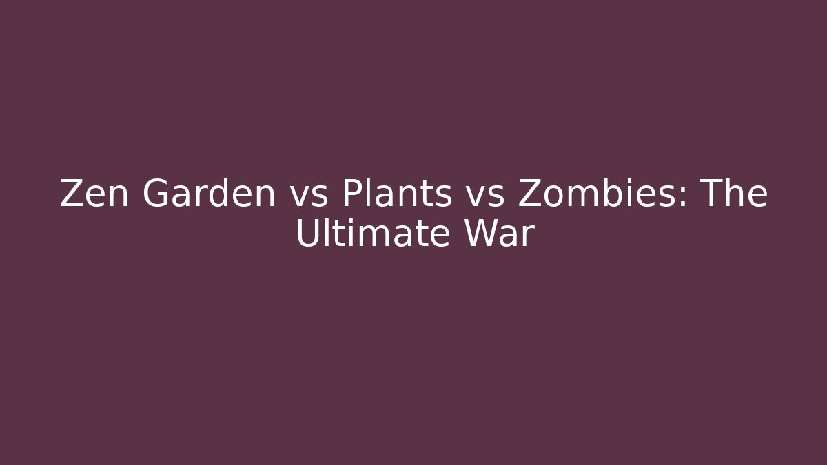 Zen Garden vs Plants vs Zombies: The Ultimate War - Critter Realm