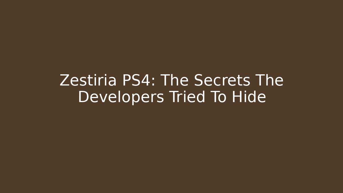 Zestiria PS4: The Secrets The Developers Tried To Hide - Critter Realm