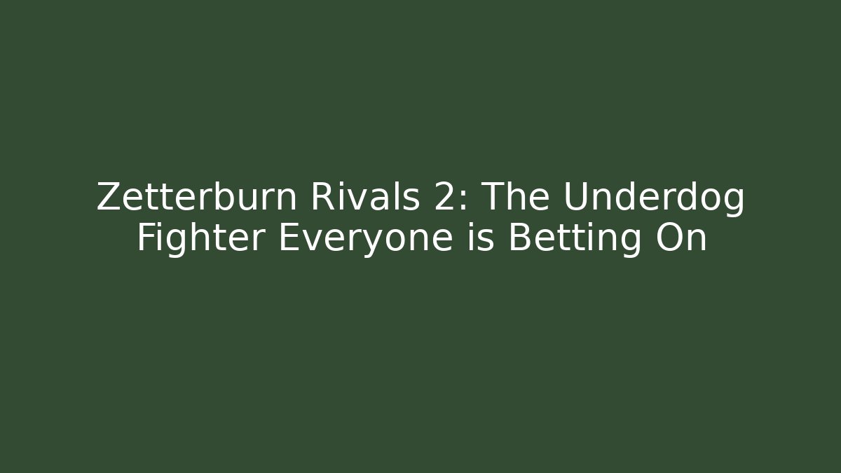 Zetterburn Rivals 2: The Underdog Fighter Everyone is Betting On