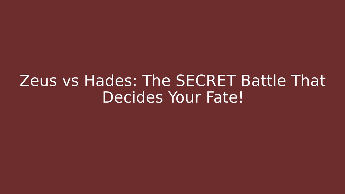 Zeus vs Hades: The SECRET Battle That Decides Your Fate!
