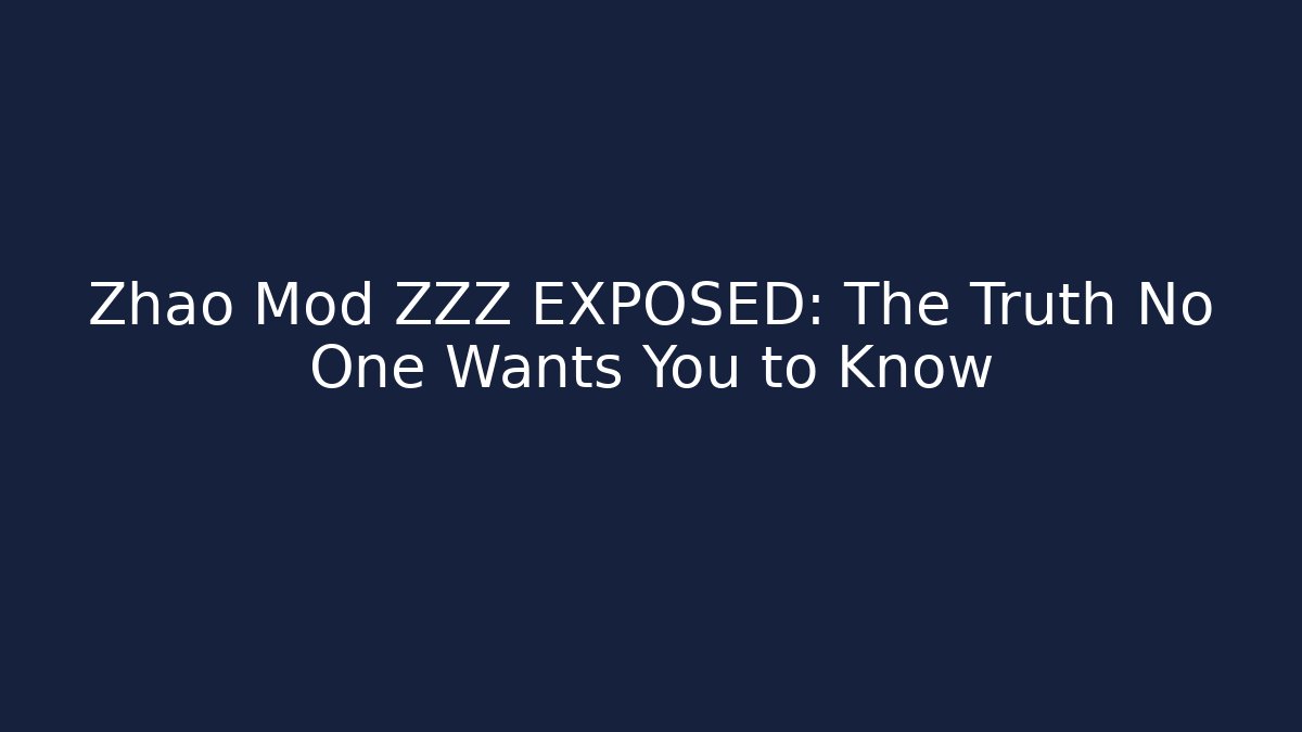 Zhao Mod ZZZ EXPOSED: The Truth No One Wants You to Know