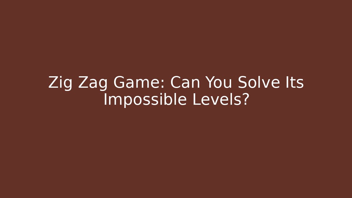 Zig Zag Game: Can You Solve Its Impossible Levels? - Critter Realm