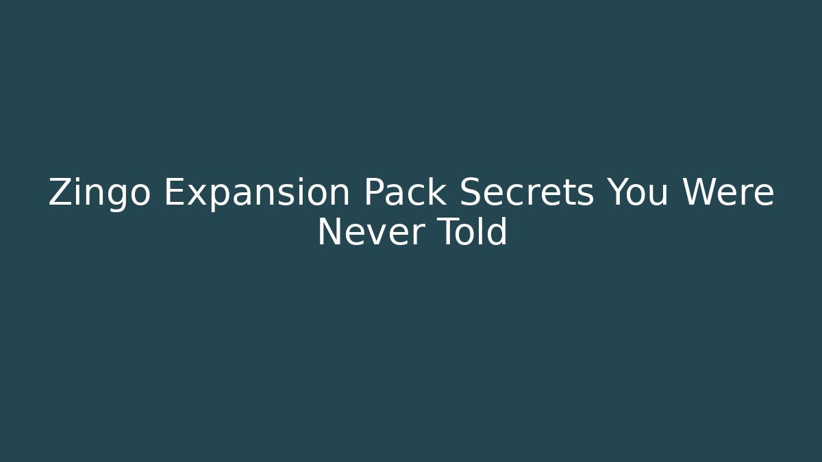 Zingo Expansion Pack Secrets You Were Never Told
