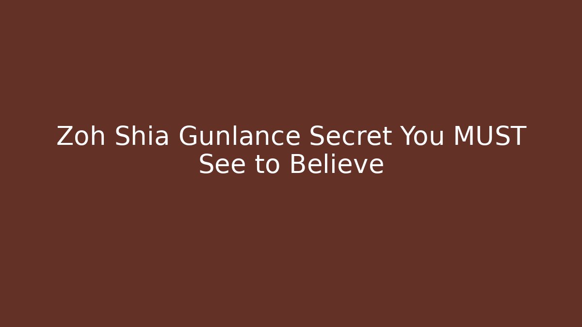 Zoh Shia Gunlance Secret You MUST See to Believe