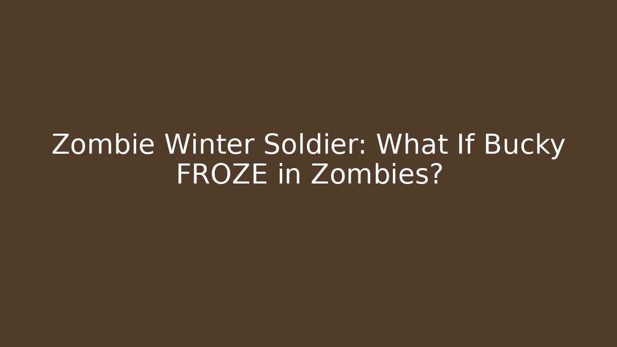 Zombie Winter Soldier: What If Bucky FROZE in Zombies?