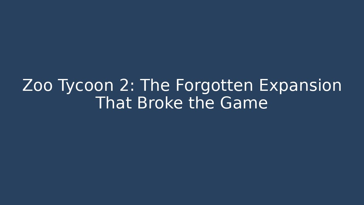 Zoo Tycoon 2: The Forgotten Expansion That Broke the Game