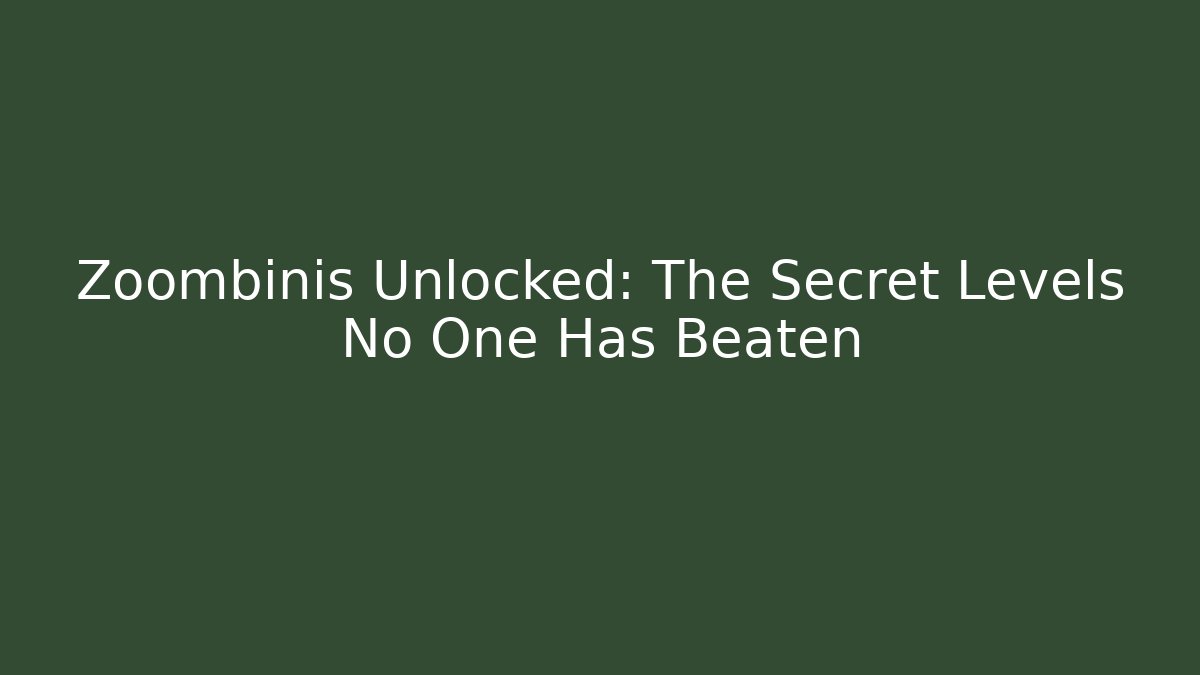 Zoombinis Unlocked: The Secret Levels No One Has Beaten