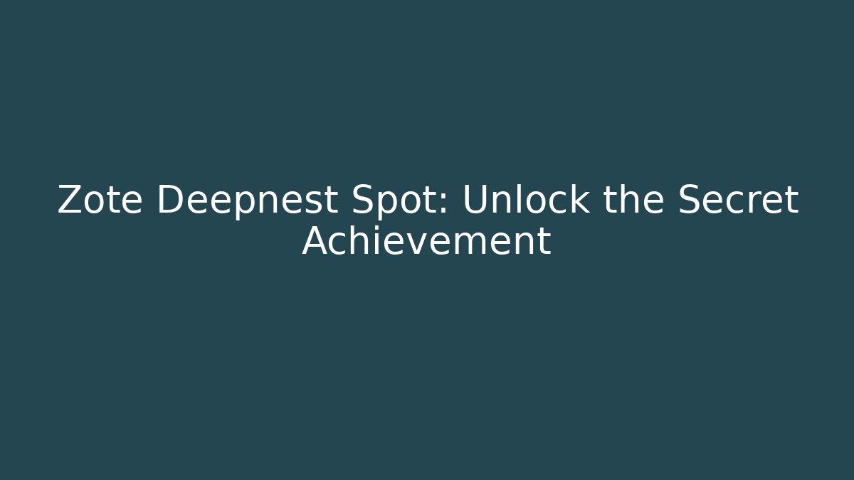 Zote Deepnest Spot: Unlock the Secret Achievement